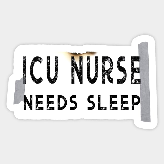 Funny ICU Nurse Needs Sleep Sticker by norules